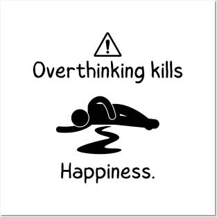 Overthinking Kills Your Happiness Warnning man on floor white themed Posters and Art